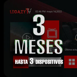 3 MESES LEGAZY TV (3 DISPOSITIVOS)
