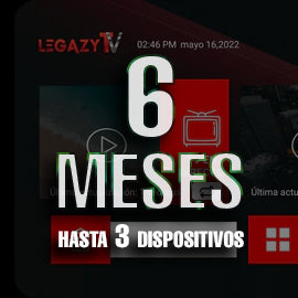 6 MESES LEGAZY TV (3 DISPOSITIVOS)